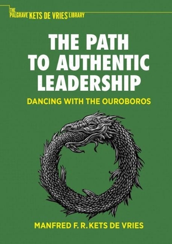Паперова книга «The Path to Authentic Leadership: Dancing with the Ouroboros», автор Манфред Ф. Р. Кетс де Вріс - фото №1