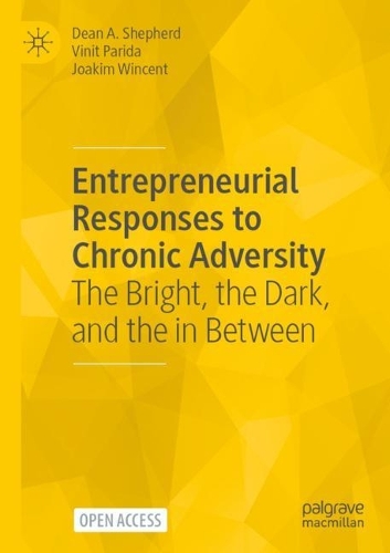 Бумажная книга «Entrepreneurial Responses to Chronic Adversity: The Bright, the Dark, and the in Between», авторов Дин А. Шепард, Йоаким Винцент, Винит Парида - фото №1