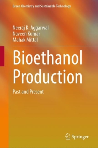 Бумажная книга «Bioethanol Production:  Past and Present», авторов Махак Миттал, Навин Кумар, Нирадж К. Аггарвал - фото №1