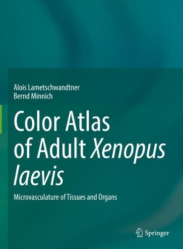 [object Object] «Color Atlas of Adult Xenopus laevis: Microvasculature of Tissues and Organs», авторів Алоїз Ламетшвандтнер, Бернд Мінніх - фото №1