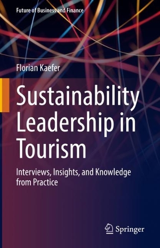 Бумажная книга «Sustainability Leadership in Tourism: Interviews, Insights, and Knowledge from Practice», автор Флориан Кафер - фото №1