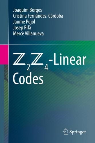 [object Object] «Z2Z4-Linear Codes», авторов Кристина Фернандес-Кордоба, Жауме Пуйоль, Жоаким Боржес, Жозеп Рифа, Мерсе Вильянуэва - фото №1