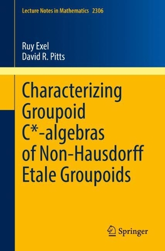 [object Object] «Characterizing Groupoid C*-algebras of Non-Hausdorff Étale Groupoids», авторов Дэвид Р. Питтс, Руй Эксель - фото №1