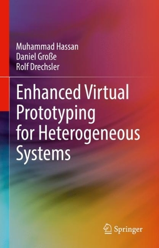 [object Object] «Enhanced Virtual Prototyping for Heterogeneous Systems», авторів Даніель Гроссе, Мухаммад Хасан, Рольф Дрехслер - фото №1