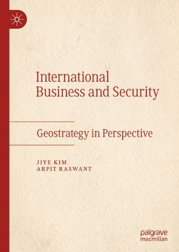 Паперова книга «International Business and Security: Geostrategy in Perspective», авторів Арпіт Расвант, Цзіє Кім - фото №1