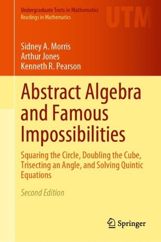 [object Object] «Abstract Algebra and Famous Impossibilities: Squaring the Circle, Doubling the Cube, Trisecting an Angle, and Solving Quintic Equations», авторів Артур Джонс, Кеннет Р. Пірсон, Сідні А. Морріс - фото №1