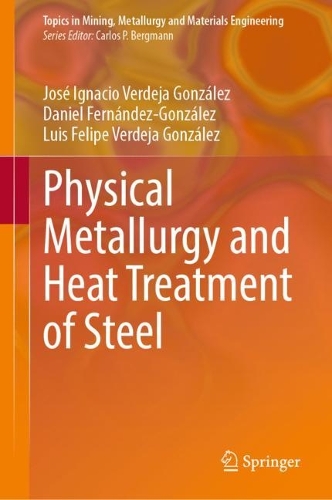 Бумажная книга «Physical Metallurgy and Heat Treatment of Steel», авторов Даниэль Фернандес-Гонсалес, Хосе Игнасио Вердеха Гонсалес, Луис Фелипе Вердеха Гонсалес - фото №1