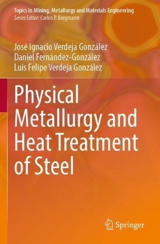 Бумажная книга «Physical Metallurgy and Heat Treatment of Steel», авторов Даниэль Фернандес-Гонсалес, Хосе Игнасио Вердеха Гонсалес, Луис Фелипе Вердеха Гонсалес - фото №1
