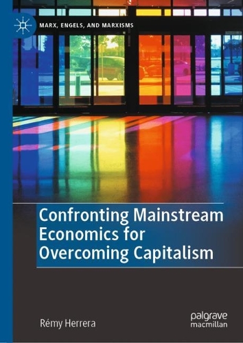 Бумажная книга «Confronting Mainstream Economics for Overcoming Capitalism», автор Реми Эррера - фото №1