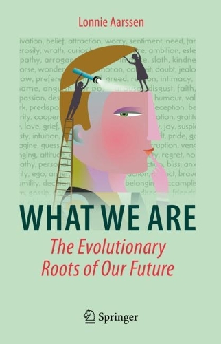 Бумажная книга «What We Are: The Evolutionary Roots of Our Future», автор Лонни Аарссен - фото №1