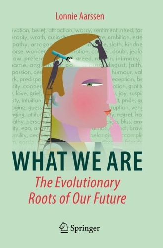 [object Object] «What We Are: The Evolutionary Roots of Our Future», автор Лонни Аарссен - фото №1