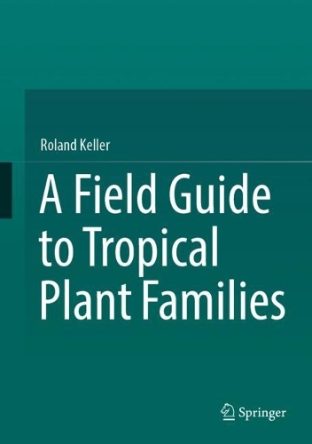 Бумажная книга «A Field Guide to Tropical Plant Families», автор Роланд Келлер - фото №1