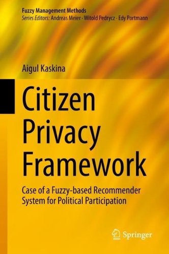 [object Object] «Citizen Privacy Framework: Case of a Fuzzy-based Recommender System for Political Participation», автор Айгуль Каскина - фото №1