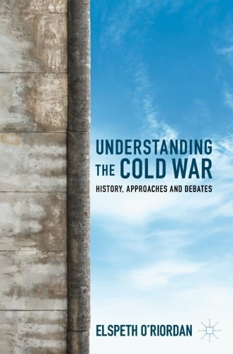 Паперова книга «Understanding the Cold War: History, Approaches and Debates», автор Елспет О'Ріордан - фото №1