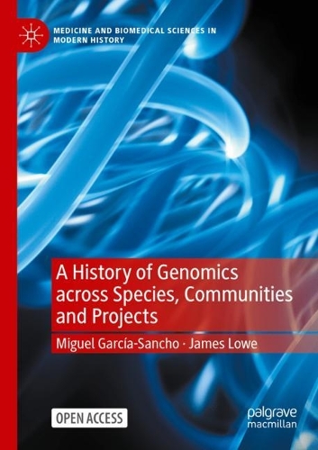 Бумажная книга «A History of Genomics across Species, Communities and Projects», авторов Джеймс Лоу, Мигель Гарсия-Санчо - фото №1