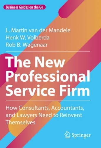 [object Object] «The New Professional Service Firm: How Consultants, Accountants, and Lawyers Need to Reinvent Themselves», авторів Л. Мартін ван дер Манделе, Роб Б. Вагенаар - фото №1