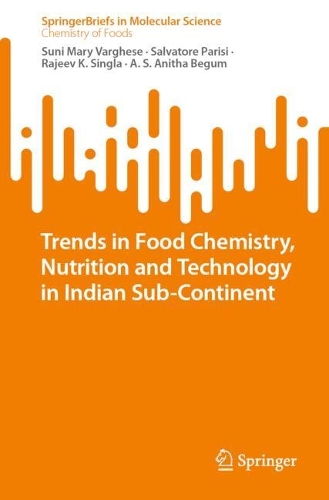 Бумажная книга «Trends in Food Chemistry, Nutrition and Technology in Indian Sub-Continent», авторов А. С. Анитха Бегум, Раджив К. Сингла, Сальваторе Паризи, Суни Мэри Варгхес - фото №1