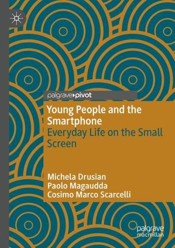 Бумажная книга «Young People and the Smartphone : Everyday Life on the Small Screen», авторов Козимо Марко Скарчелли, Микела Друзиан, Паоло Магаудда - фото №1