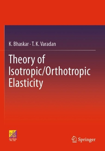 Бумажная книга «Theory of Isotropic/Orthotropic Elasticity», авторов К. Бхаскар, Т. К. Варадан - фото №1