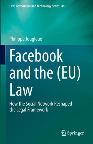 Бумажная книга «Facebook and the (EU) Law: How the Social Network Reshaped the Legal Framework», автор Филипп Жугле - фото №1