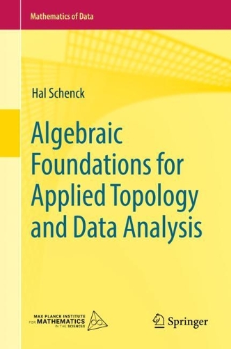 Паперова книга «Algebraic Foundations for Applied Topology and Data Analysis», автор Хел Шенк - фото №1