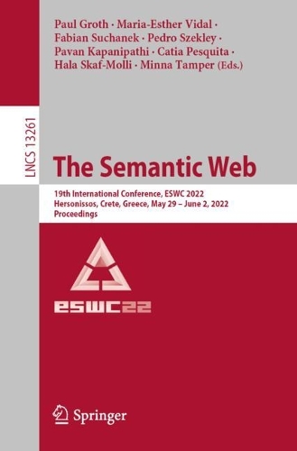 Бумажная книга «The Semantic Web: 19th International Conference, ESWC 2022, Hersonissos, Crete, Greece, May 29 – June 2, 2022, Proceedings» - фото №1