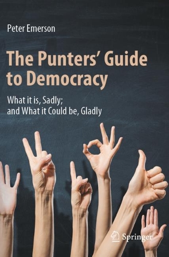 Бумажная книга «The Punters' Guide to Democracy: What it is, Sadly; and What it Could be, Gladly», автор Питер Эмерсон - фото №1