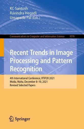 Бумажная книга «Recent Trends in Image Processing and Pattern Recognition: 4th International Conference, RTIP2R 2021, Msida, Malta, December 8-10, 2021, Revised Selected Papers» - фото №1