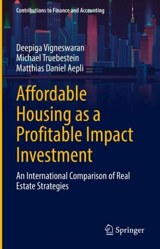 Бумажная книга «Affordable Housing as a Profitable Impact Investment: An International Comparison of Real Estate Strategies», авторов Дипига Виньесваран, Маттиас Даниэль Аепли, Майкл Трубштейн - фото №1