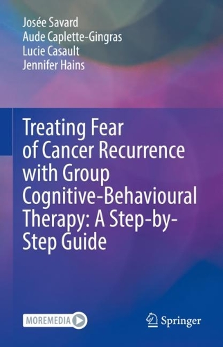 Паперова книга «Treating Fear of Cancer Recurrence with Group Cognitive-Behavioural Therapy: A Step-by-Step Guide», авторів Ауде Каплетт-Гінграс, Дженніфер Хейнс, Жозе Савард, Люсі Казо - фото №1