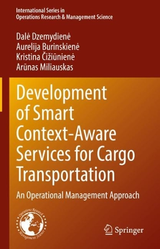 Бумажная книга «Development of Smart Context-Aware Services for Cargo Transportation: An Operational Management Approach», авторов Арунас Миляускас, Аурелия Буринскене, Дале Дземыдене, Кристина Чижюнене - фото №1