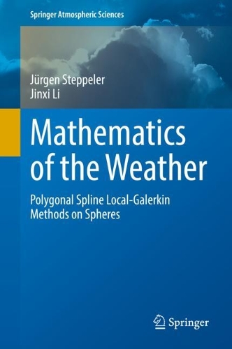 [object Object] «Mathematics of the Weather: Polygonal Spline Local-Galerkin Methods on Spheres», авторів Цзіньсі Лі, Юрґен Штеппелер - фото №1