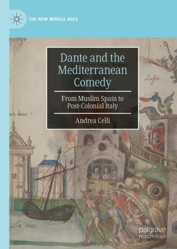 Бумажная книга «Dante and the Mediterranean Comedy: From Muslim Spain to Post-Colonial Italy», автор Андреа Челли - фото №1