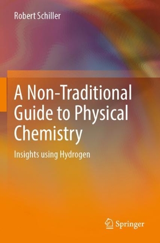 [object Object] «A Non-Traditional Guide to Physical Chemistry: Insights using Hydrogen», автор Роберт Шиллер - фото №1