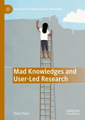 Паперова книга «Mad Knowledges and User-Led Research», автор Діана Сьюзен Роуз - фото №1