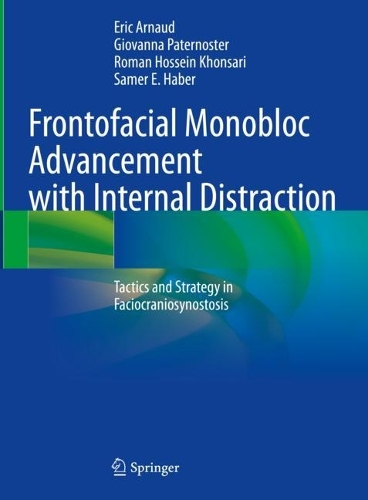 Бумажная книга «Frontofacial Monobloc Advancement with Internal Distraction: Tactics and Strategy in Faciocraniosynostosis», авторов Эрик Арно, Джованна Патерностер, Роман Хоссейн Хонсари, Самер Э. Хабер - фото №1