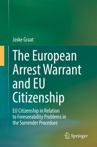 Бумажная книга «The European Arrest Warrant and EU Citizenship: EU Citizenship in Relation to Foreseeability Problems in the Surrender Procedure», автор Йоске Граат - фото №1