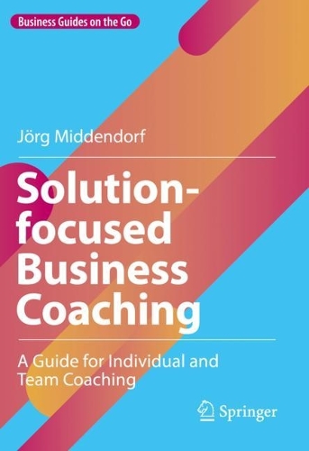 Бумажная книга «Solution-focused Business Coaching: A Guide for Individual and Team Coaching», автор Йорг Миддендорф - фото №1