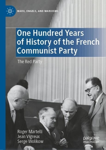 Бумажная книга «One Hundred Years of History of the French Communist Party: The Red Party», авторов Жан Вигро, Роджер Мартелли, Серж Воликов - фото №1