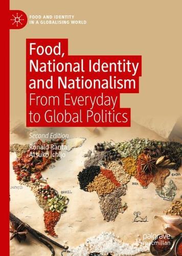 Паперова книга «Food, National Identity and Nationalism: From Everyday to Global Politics», авторів Ацуко ІтІдзьо, Рональд Ранта - фото №1