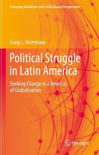 Бумажная книга «Political Struggle in Latin America: Seeking Change in a New Era of Globalization», автор Крейг Л. Арсено - фото №1