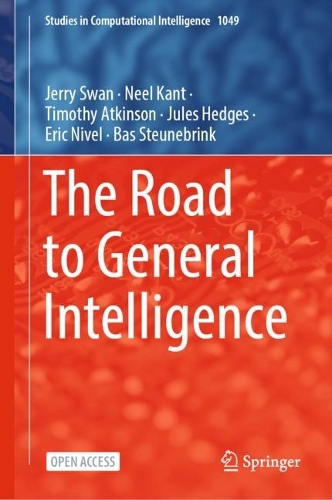 Паперова книга «The Road to General Intelligence», авторів Бас Штойнебрінк, Ерік Нівель, Джеррі Свон, Джулс Хеджес, Ніл Кант, Тімоті Аткінсон - фото №1