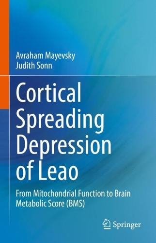 Паперова книга «Cortical Spreading Depression of Leao: From Mitochondrial Function to Brain Metabolic Score (BMS)», авторів Авраам Маєвський, Джудіт Зонн - фото №1