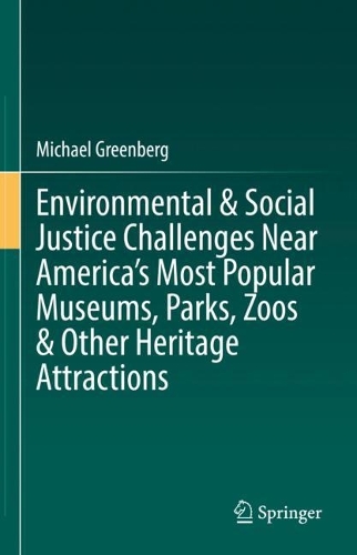Паперова книга «Environmental & Social Justice Challenges Near America’s Most Popular Museums, Parks, Zoos & Other Heritage Attractions», автор Майкл Грінберг - фото №1