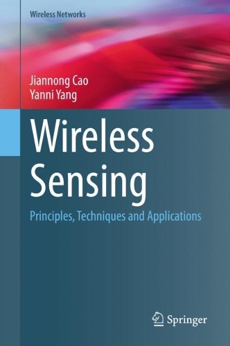 [object Object] «Wireless Sensing: Principles, Techniques and Applications», авторів Цзяньнун Цао, Янні Ян - фото №1