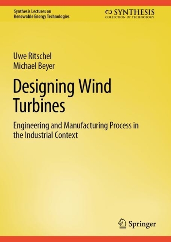 Бумажная книга «Designing Wind Turbines: Engineering and Manufacturing Process in the Industrial Context», авторов Майкл Бейер, Уве Ритшель - фото №1