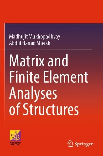Паперова книга «Matrix and Finite Element Analyses of Structures», авторів Абдул Хамід Шейх, Мадхуджит Мухопадх'яй - фото №1