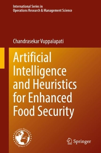 [object Object] «Artificial Intelligence and Heuristics for Enhanced Food Security», автор Чандрасекар Вуппалапаті - фото №1
