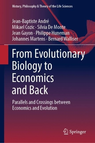Бумажная книга «From Evolutionary Biology to Economics and Back: Parallels and Crossings between Economics and Evolution», авторов Бернард Валлизер, Жан Гайон, Жан-Батист Андре, Иоганн Мартенс, Микаэль Козик, Филипп Хунеман, Сильвия Де Монте - фото №1