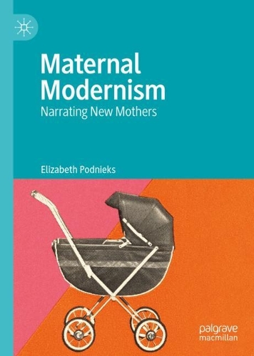Паперова книга «Maternal Modernism: Narrating New Mothers», автор Елізабет Поднієкс - фото №1
